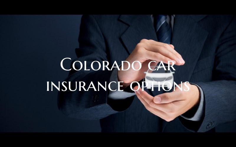 Colorado car insurance optio...