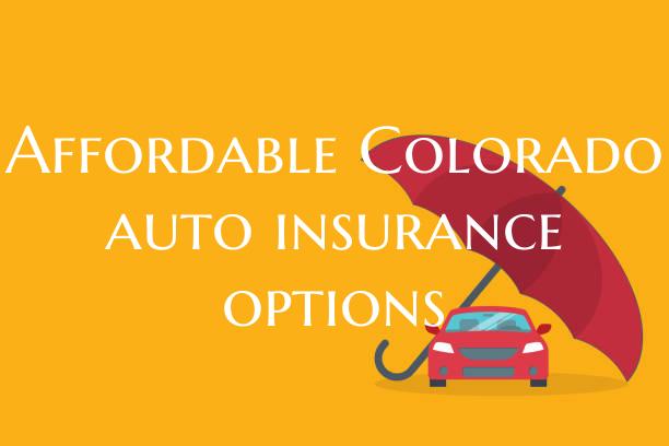 Affordable Colorado auto ins...